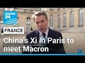 China&#39;s Xi in Paris to meet Macron, with trade, Ukraine talks planned • FRANCE 24 English