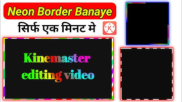 How to make Neon Border in Kinemaster | Neon Border kinemaster editing video | #kinemaster |