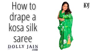How to drape a kosa silk saree | Dolly Jain silk saree draping styles