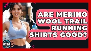 Are Merino Wool Trail Running Shirts Good? - Running Beyond Limits