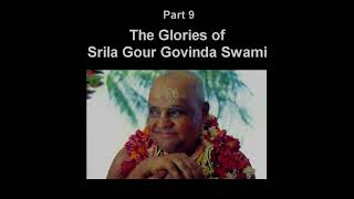 The Glories of Srila Gour Govinda Swami - Part 9
