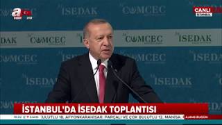 Cumhurbaşkanı Erdoğan'dan İSEDAK toplantısında önemli açıklamalar
