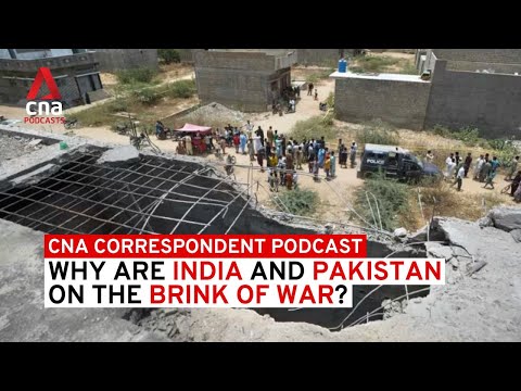 Why are India and Pakistan on the brink of war? | CNA Correspondent podcast