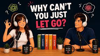 Why Can't You Just Let Go? | Easy English Podcast for Real Conversations | Learn English Fast