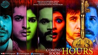 48 Hours Official Teaser (2017) | Sudesh Berry, Deepak Tijori | #FWFOriginals