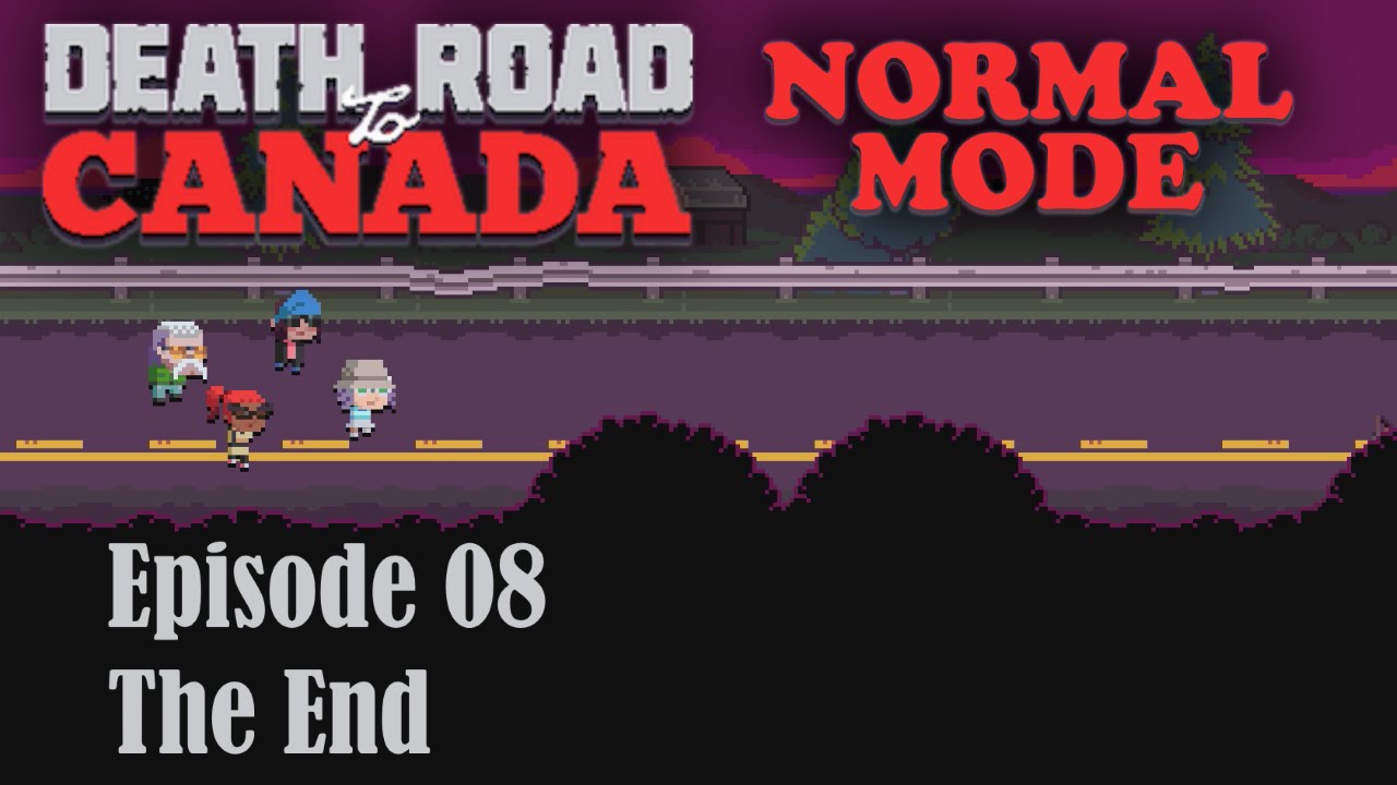 Death Road to Canada 08 (The End) YouTube