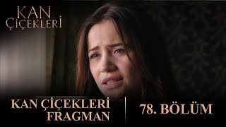Kan Çiçekleri 78. Bölüm Fragmanı