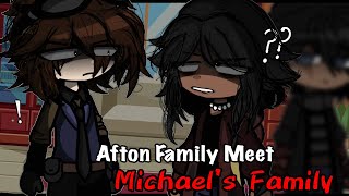 Aftons Meet Michael’s Family || Gacha Club