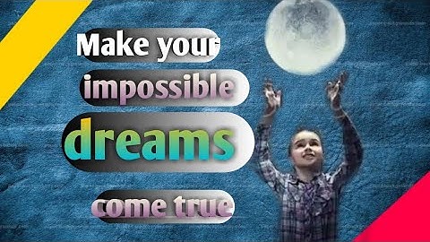 Make your impossible dreams come true|The impossible dreams|powerful motivational speech 2020