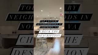 TOP 5  Luxury Neighborhoods in NORTHERN, VA Net Worth