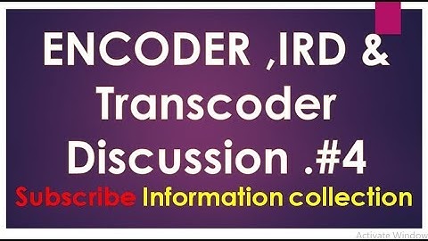Headend Encoder ,Transcoder & Ird  Differences  by information collection