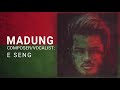 E seng  madung official lyric