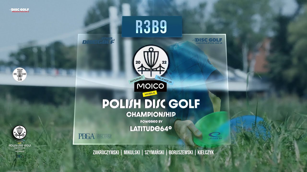 2022 Mistrzostwa Polski w Disc Golfie | R3B9 | Zakroczymski Szymański Mikulski Boruszewski Kielczyk