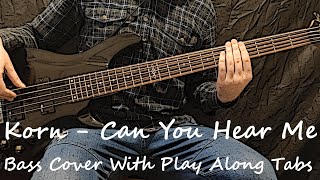 Korn - Can You Hear Me Bass Cover (Tabs)