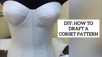 DIY: HOW TO DRAFT A CORSET PATTERN (DETAILED)