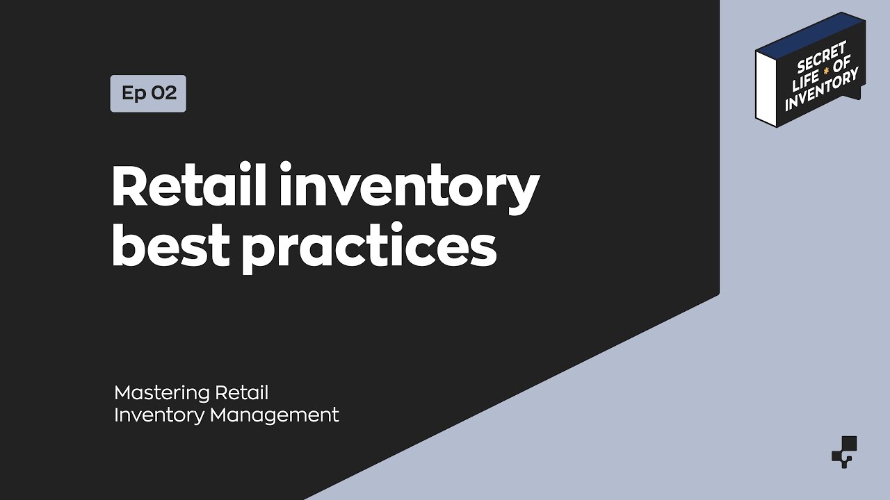 Retail Inventory Best Practices | Secret Life of Inventory - YouTube