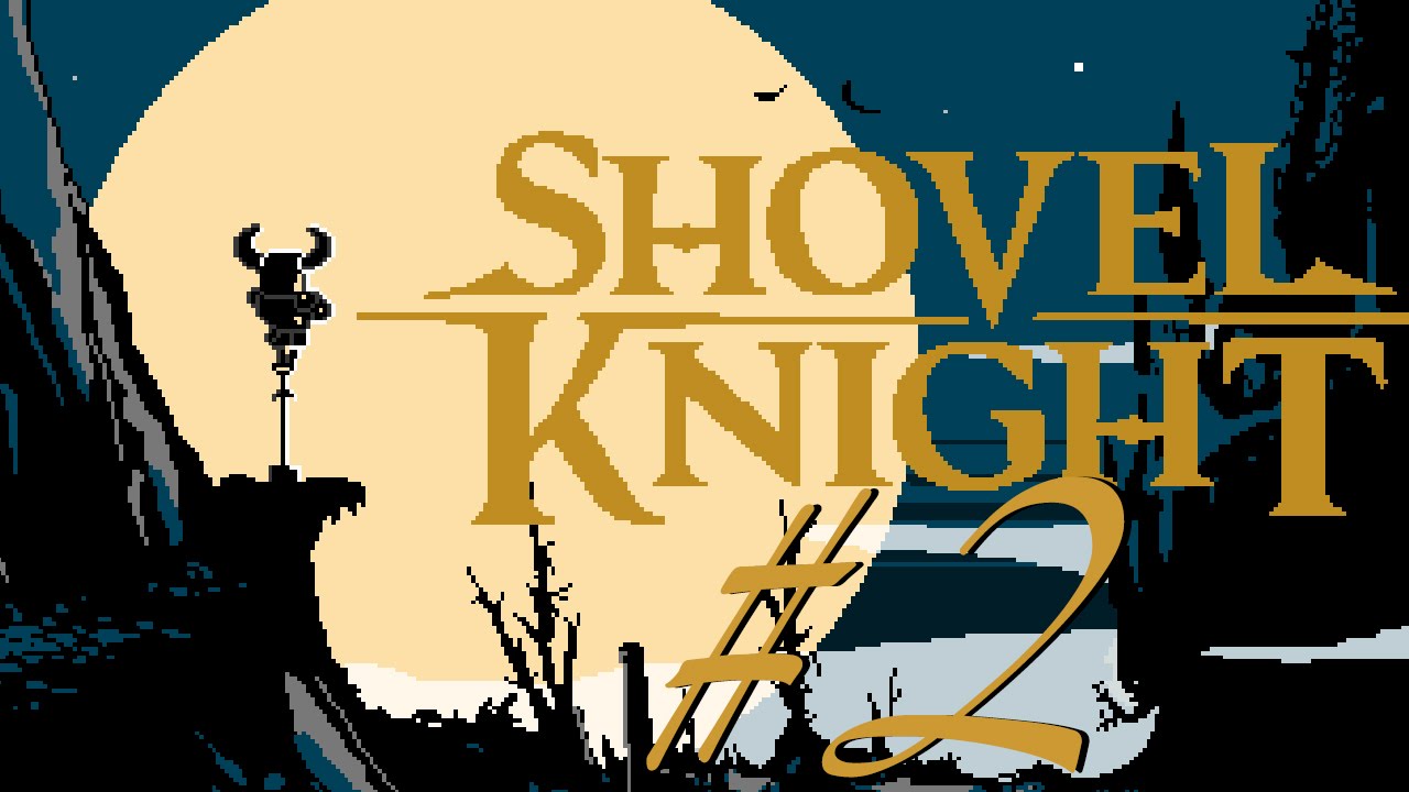Shovel Knight Part 2 [Rats On Propellers] YouTube