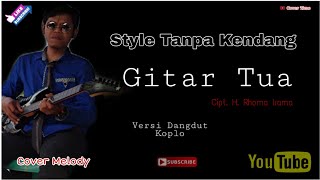 Gitar Tua • Cover Melody • Tanpa Kendang / Non Kendang