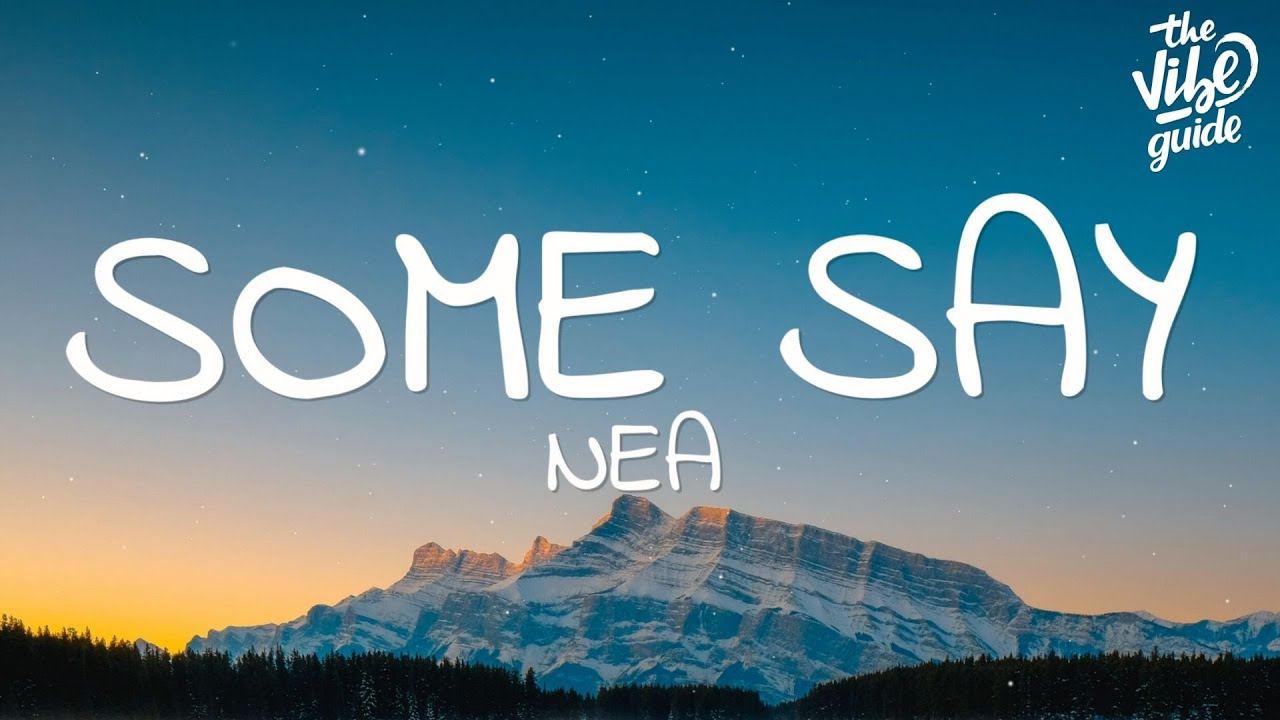 Nea - Some Say (Lyrics) - YouTube
