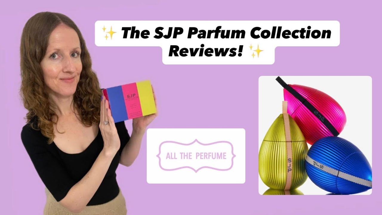 The SJP Parfum Collection - Reviews! - YouTube
