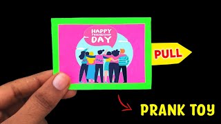how to make friendship day card , best prank toy , how to make prank card