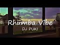 Rhumba Vibe | DJ PUKI (GREATEST RHUMBA HITS OF ALL TIME)