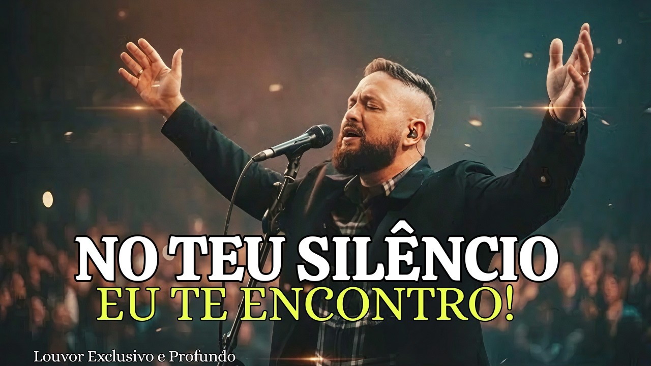 NO TEU SILÊNCIO EU TE ENCONTRO | Worship Intimista 2026