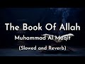 The book of allah  slowed  reverb  muhammad al muqit  islamic background nasheed