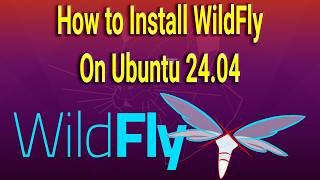 How to Install WildFly Application Server on Ubuntu 24.04