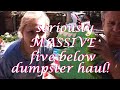 DUMPSTER DIVING: SERIOUSLY HUGE UBER MEGA HAUL ~  FIRST TIME EVER FROM FIVE BELOW! GO FRUGAL DADDY!