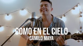 Miniatura de vídeo de "Como En El Cielo - Elevation Worship (Camilo Maya Cover)"