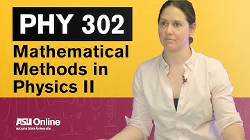 PHY 302 - Mathematical Methods in Physics II Course Overview