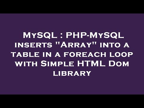 MySQL : PHP-MySQL inserts "Array" into a table in a foreach loop with Simple HTML Dom library