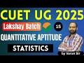 CUET 2025 [GAT] | Geometry | Statistics | Class-15 | Lakshay Batch #CUET2025
