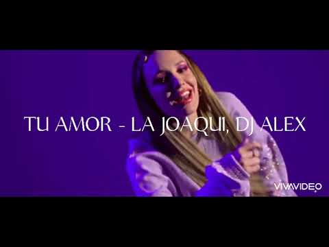 tu amor - la joaqui feat DJ alex