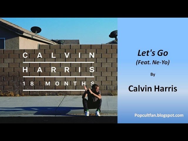 Calvin Harris - Let's Go (Official Video) ft. Ne-Yo 