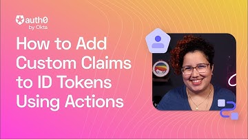 How to Add Custom Claims to ID Tokens Using Auth0 Actions