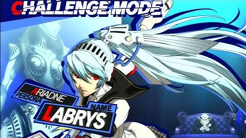 Persona 4: Arena | Challenge Mode - Labrys