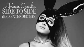 Ariana Grande - Side To Side feat. Nicki Minaj (BFD Extended Mix)