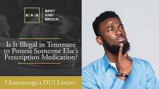 Is It Illegal in Tennessee to Possess Someone Else’s Prescription Medication? | Call Us