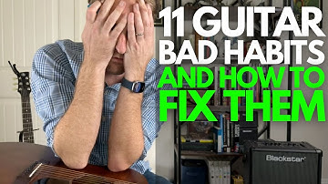 11 Guitar Bad Habits (and how to fix them!) - Guitar Lessons with Stuart!