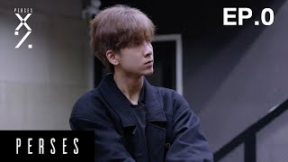 PERSES X% - EP. 0 | 'PERSES' The Documentary ❮Prologue 0% The Beginning❯