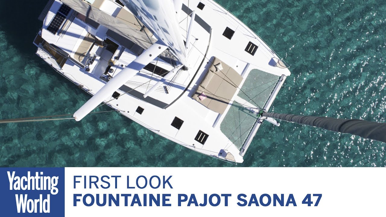 Fountaine Pajot Saona 47 | First Look | Yachting World