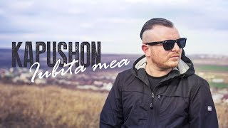 Kapushon - Iubita Mea (Official Video)