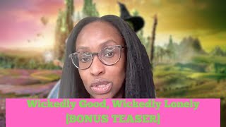 Wickedly Good, Wickedly Lonely [BONUS TEASER]
