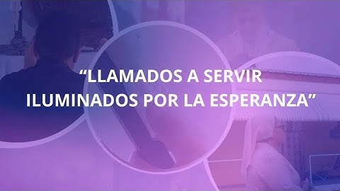 Semana Vocacional 2025: “Llamados a servir, iluminados por la esperanza” (cf. Mc 1,18-20).