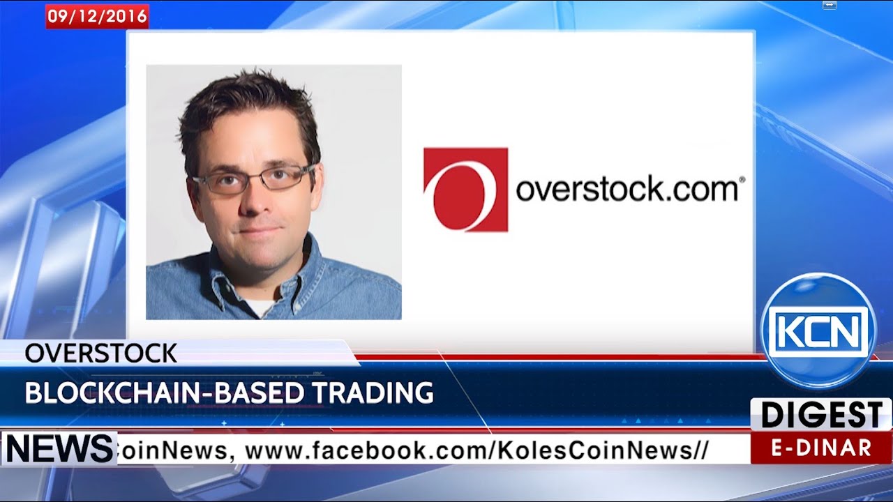 KCN News: Overstock announced using blockchain - YouTube