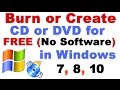 How to Burn or Create CD or DVD on a Computer Without Software for FREE
