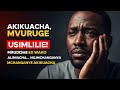 Mwanaume Akikuacha Fanya Hivi Umvuruge Mpaka Arudi Kuomba Msamaha Usimlilie Mwanaume Aliyekuacha