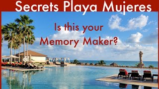 Is Secrets Playa Mujeres where you will create your best holiday memories?